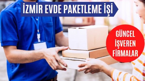 İzmir Evde Paketleme İşi Veren Firmalar